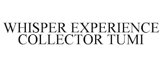 WHISPER EXPERIENCE COLLECTOR TUMI