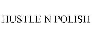 HUSTLE N POLISH