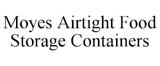 MOYES AIRTIGHT FOOD STORAGE CONTAINERS
