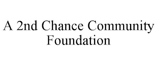 A 2ND CHANCE COMMUNITY FOUNDATION