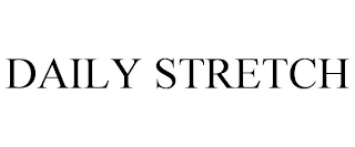 DAILY STRETCH