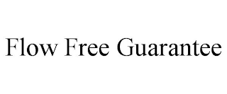 FLOW FREE GUARANTEE