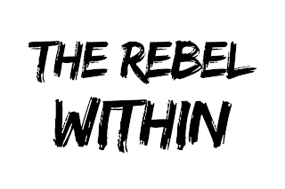 THE REBEL WITHIN
