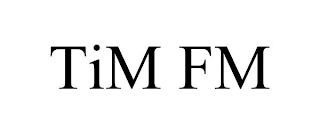 TIM FM