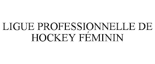 LIGUE PROFESSIONNELLE DE HOCKEY FÉMININ