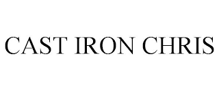 CAST IRON CHRIS