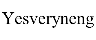 YESVERYNENG