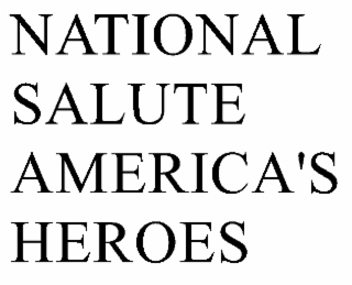 NATIONAL SALUTE TO AMERICA'S HEROES