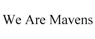 WE ARE MAVENS