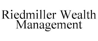 RIEDMILLER WEALTH MANAGEMENT