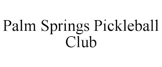 PALM SPRINGS PICKLEBALL CLUB