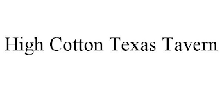 HIGH COTTON TEXAS TAVERN
