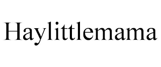 HAYLITTLEMAMA