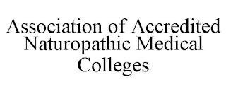 ASSOCIATION OF ACCREDITED NATUROPATHIC MEDICAL COLLEGES