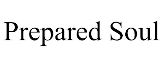 PREPARED SOUL