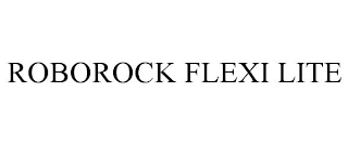 ROBOROCK FLEXI LITE