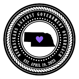NEBRASKANS AGAINST GOVERNMENT OVERREACH EST. APRIL 19, 2023