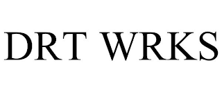 DRT WRKS