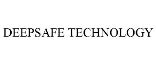 DEEPSAFE TECHNOLOGY