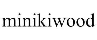 MINIKIWOOD