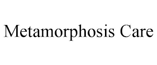 METAMORPHOSIS CARE