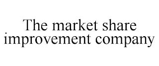 THE MARKET SHARE IMPROVEMENT COMPANY