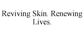 REVIVING SKIN. RENEWING LIVES.