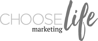 CHOOSE LIFE MARKETING