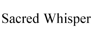 SACRED WHISPER