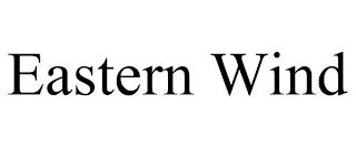 EASTERN WIND