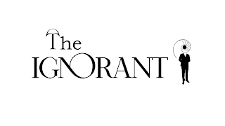 THE IGNORANT
