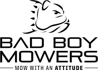 BAD BOY MOWERS MOW WITH AN ATTITUDE