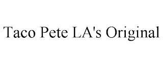 TACO PETE LA'S ORIGINAL