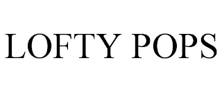 LOFTY POPS