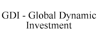 GDI - GLOBAL DYNAMIC INVESTMENT