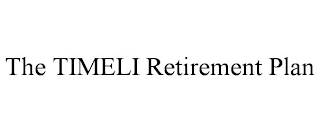 THE TIMELI RETIREMENT PLAN