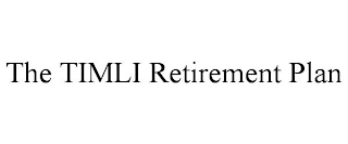 THE TIMLI RETIREMENT PLAN