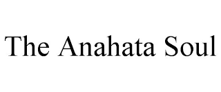 THE ANAHATA SOUL