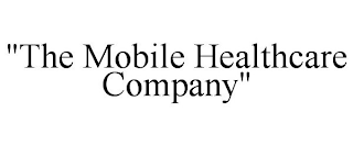 "THE MOBILE HEALTHCARE COMPANY"