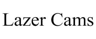 LAZER CAMS
