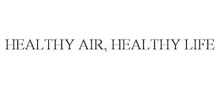 HEALTHY AIR, HEALTHY LIFE