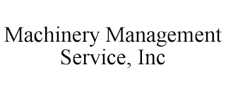 MACHINERY MANAGEMENT SERVICE, INC