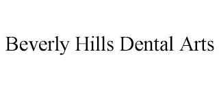 BEVERLY HILLS DENTAL ARTS