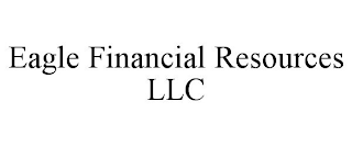 EAGLE FINANCIAL RESOURCES LLC