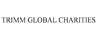 TRIMM GLOBAL CHARITIES