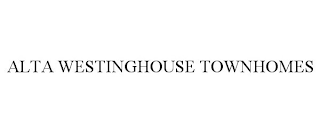 ALTA WESTINGHOUSE TOWNHOMES