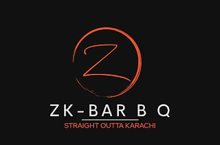 Z ZK-BAR B Q STRAIGHT OUTTA KARACHI