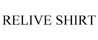 RELIVE SHIRT