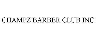 CHAMPZ BARBER CLUB INC