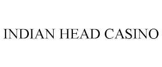 INDIAN HEAD CASINO